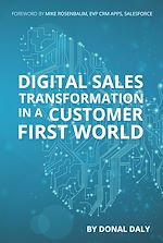 Télécharger le livre :  Digital Sales Transformation in a Customer First World
