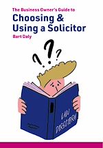 Télécharger le livre :  The Business Owner's Guide to Choosing & Using a Solicitor
