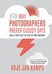 Télécharger le livre :  Why Photographers Prefer Cloudy Days