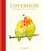 Télécharger le livre :  Lovebirds and Other Wild Sweethearts