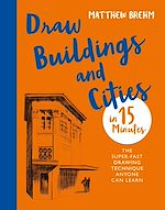 Télécharger le livre :  Draw Buildings and Cities in 15 Minutes