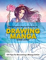 Télécharger le livre :  The Complete Beginner's Guide to Drawing Manga