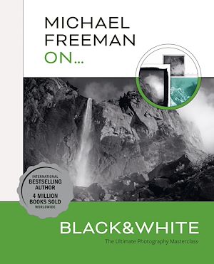 Download the eBook: Michael Freeman On... Black & White