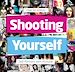Télécharger le livre :  Shooting Yourself