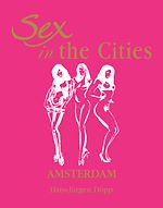 Download this eBook Sex in the Cities  Vol 1 (Amsterdam)