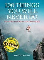 Télécharger le livre :  100 Things You Will Never Do