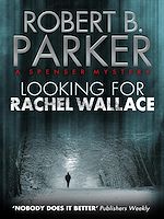 Télécharger le livre :  Looking for Rachel Wallace (A Spenser Mystery)