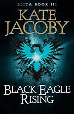 Télécharger le livre :  Black Eagle Rising: The Books of Elita #3
