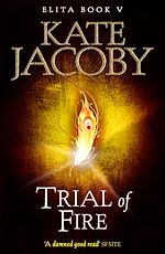 Télécharger le livre :  Trial of Fire: The Books of Elita #5