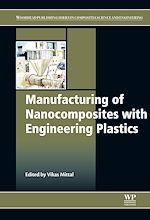 Télécharger le livre :  Manufacturing of Nanocomposites with Engineering Plastics