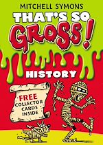 Télécharger le livre :  That's So Gross!: History