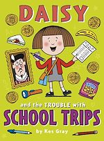 Télécharger le livre :  Daisy and the Trouble with School Trips