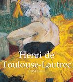 Télécharger le livre :  Henri de Toulouse-Lautrec (1864-1901)