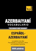 Télécharger le livre :  Vocabulario español-azerbaiyaní - 5000 palabras más usadas
