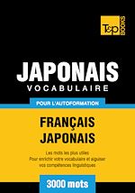 Télécharger le livre :  Vocabulaire Français - Japonais pour l'autoformation - 3000 mots