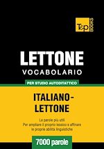 Télécharger le livre :  Vocabolario Italiano-Lettone per studio autodidattico - 7000 parole