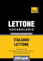 Télécharger le livre :  Vocabolario Italiano-Lettone per studio autodidattico - 5000 parole