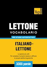 Télécharger le livre :  Vocabolario Italiano-Lettone per studio autodidattico - 3000 parole