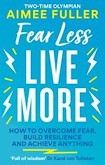 Télécharger le livre :  Fear Less Live More