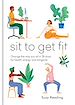 Télécharger le livre :  Sit to Get Fit