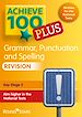 Télécharger le livre :  Achieve 100+ Grammar, Punctuation & Spelling Revision