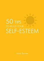 Télécharger le livre :  50 Tips to Build Your Self-Esteem