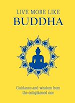 Télécharger le livre :  Live More Like Buddha