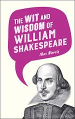 Télécharger le livre :  The Wit and Wisdom of William Shakespeare