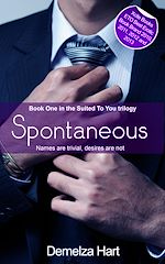 Télécharger le livre :  Spontaneous – Book One of the Suited To You Trilogy