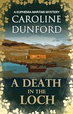 Télécharger le livre :  A Death in the Loch (Euphemia Martins Mystery 6)