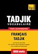 Télécharger le livre :  Vocabulaire Français-Tadjik pour l'autoformation. 9000 mots