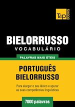 Télécharger le livre :  Vocabulário Português-Bielorrusso - 7000 palavras mais úteis