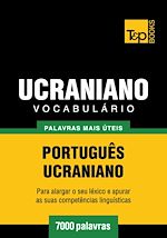 Télécharger le livre :  Vocabulário Português-Ucraniano - 7000 palavras mais úteis