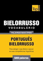 Télécharger le livre :  Vocabulário Português-Bielorrusso - 5000 palavras mais úteis