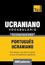 Télécharger le livre :  Vocabulário Português-Ucraniano - 5000 palavras mais úteis