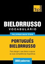 Télécharger le livre :  Vocabulário Português-Bielorrusso - 3000 palavras mais úteis