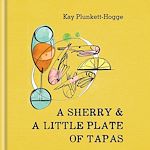 Download this eBook A Sherry & A Little Plate of Tapas