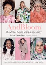 Télécharger le livre :  And Bloom The Art of Aging Unapologetically