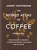 Télécharger le livre :  The World Atlas of Coffee 3rd edition
