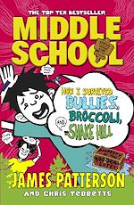 Download this eBook Middle School: How I Survived Bullies, Broccoli, and Snake Hill