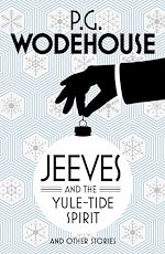 Download this eBook Jeeves and the Yule-Tide Spirit and Other Stories