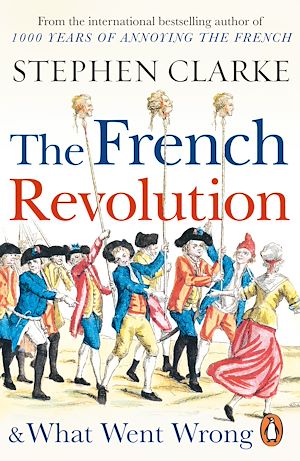 The French Revolution And What Went Wrong Ebook