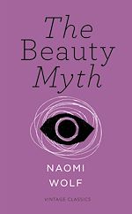 Télécharger le livre :  The Beauty Myth (Vintage Feminism Short Edition)