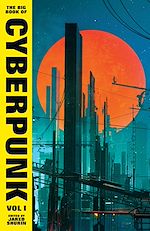 Télécharger le livre :  The Big Book of Cyberpunk Vol. 1