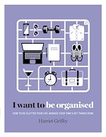 Download this eBook I Want to Be Organised