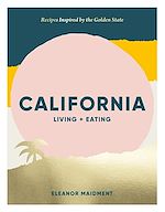 Download this eBook California: Living + Eating