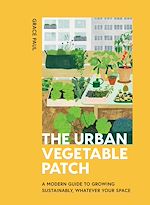 Télécharger le livre :  The Urban Vegetable Patch
