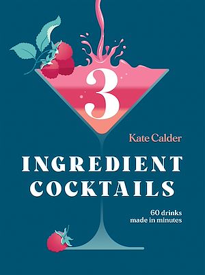 Téléchargez le livre :  Three Ingredient Cocktails