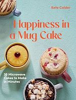 Télécharger le livre :  Happiness in a Mug Cake