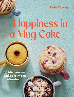 Download the eBook: Happiness in a Mug Cake